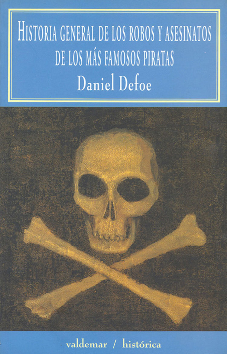 Historia general de los robos y asesinatos de los más famosos piratas